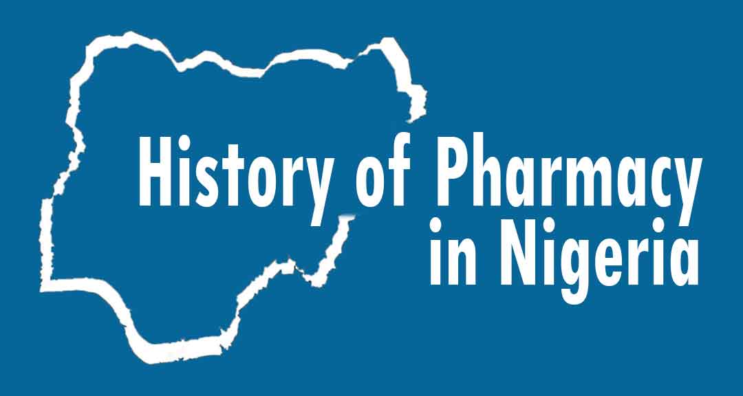 History of Pharmacy in Nigeria: Pharmacy Education, Career and Ethics