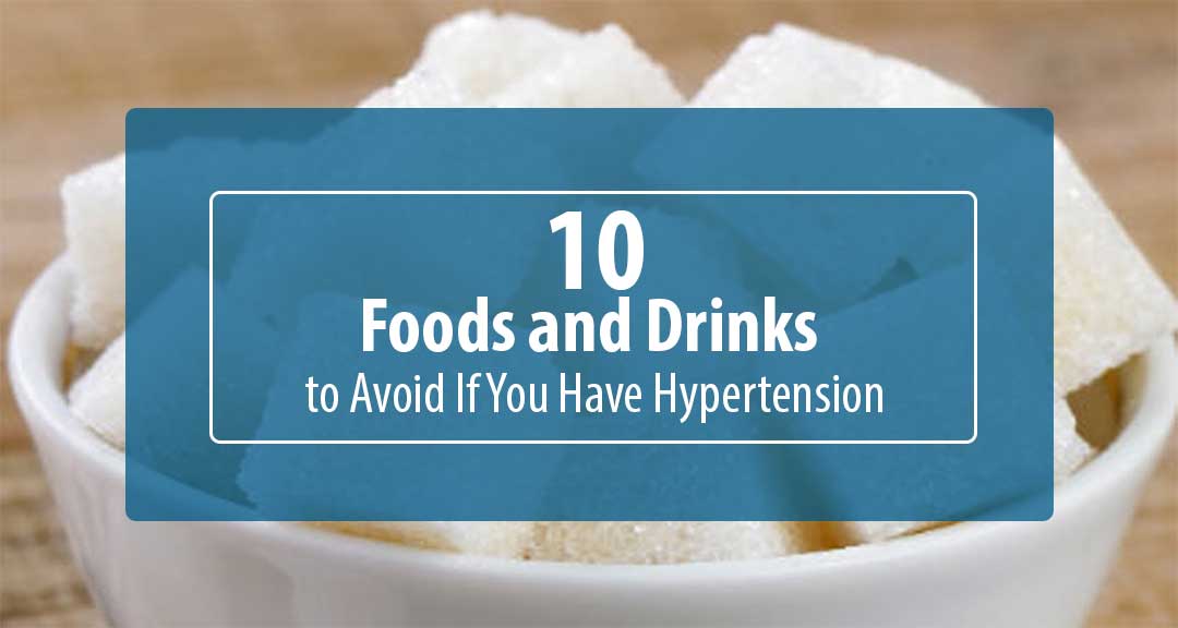 Featured Image for 10 Foods and Drinks to Avoid If You Have Hypertension