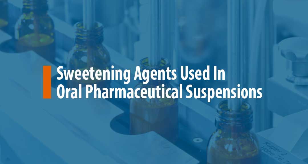 Featured Image for Sweetening Agents Used In Oral Pharmaceutical Suspensions