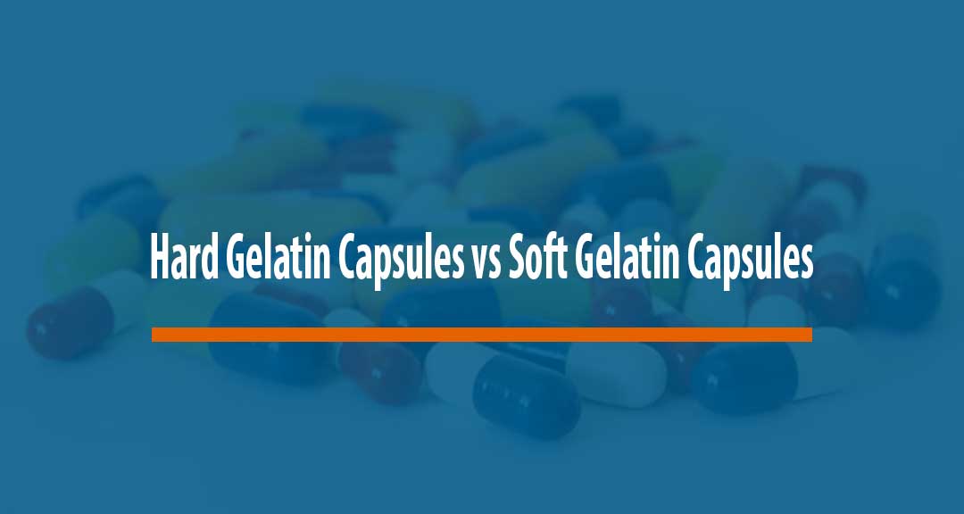 Featured image for Differences Between Hard Gelatin Capsules and Soft Gelatin Capsules