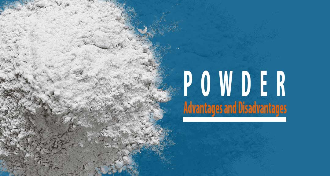 Featured image for Advantages and Disadvantages of Powders