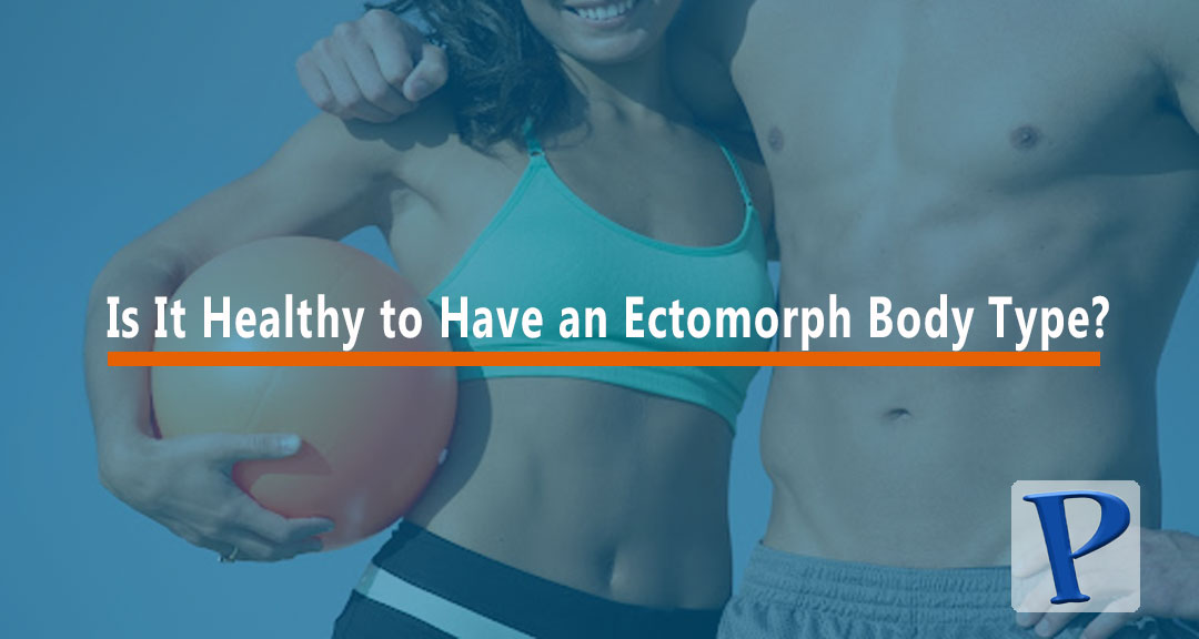 Featured image for Is It Healthy to Have an Ectomorph Body Type?