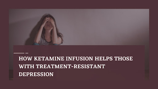 Featured image for How Ketamine Infusion Helps Those With Treatment-Resistant Depression