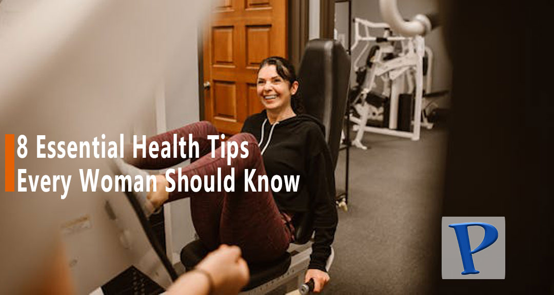 Featured image for: 8 Essential Health Tips Every Woman Should Know