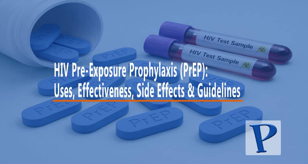 Featured image for: HIV Pre-Exposure Prophylaxis (PrEP): Uses, Effectiveness, Side Effects & Guidelines