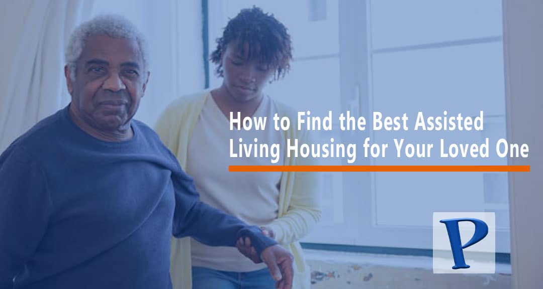 Featured image for: How to Find the Best Assisted Living Housing for Your Loved One